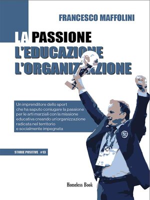 cover image of La passione, l'educazione, l'organizzazione